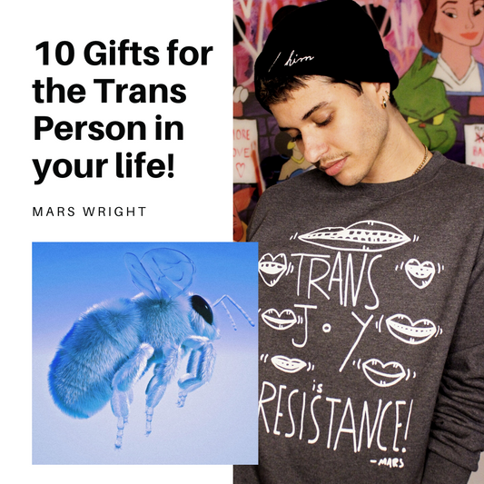 10 Gifts for the Trans person in your life!
