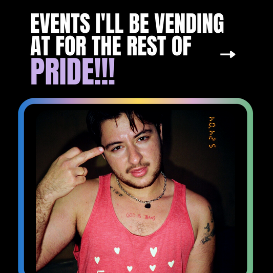 Events I'll be vending at for the rest of Pride