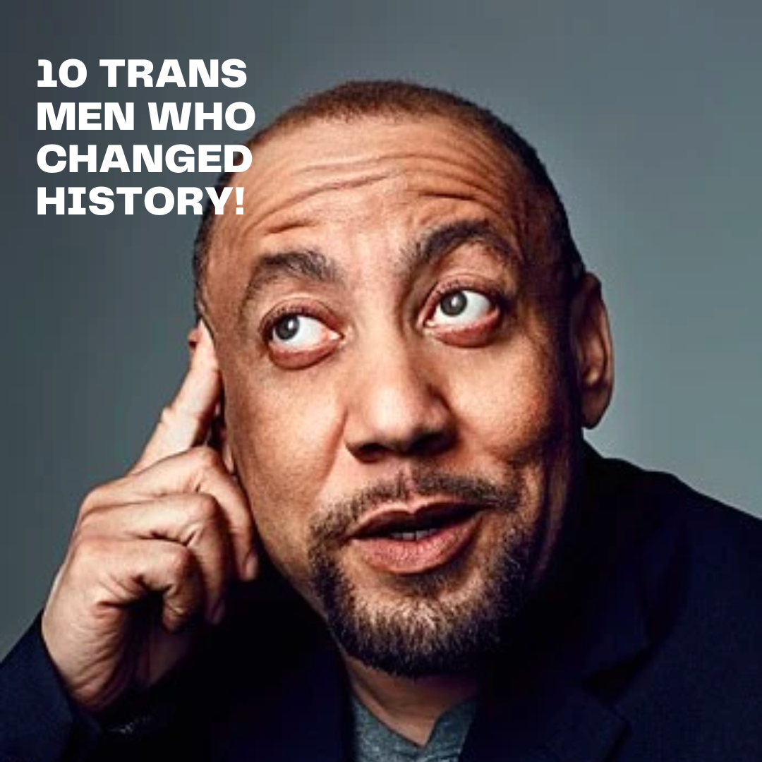 10 Trans Men who changed history! – Life On Mars