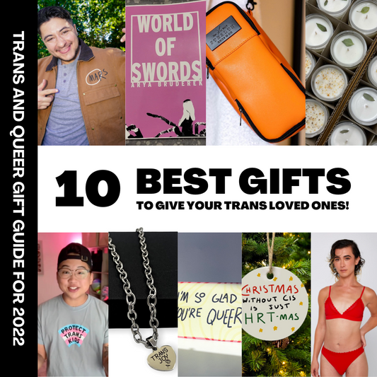 10 Best gifts to give your Trans Loved ones! Trans and Queer Gift Guide for 2022
