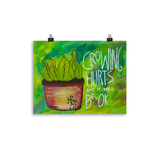 Growing Hurts But it Will be Ok 2023 version print