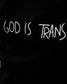 GOD IS TRANS BLACK SHIRT