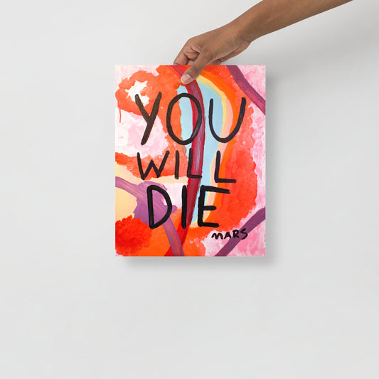 You will die print