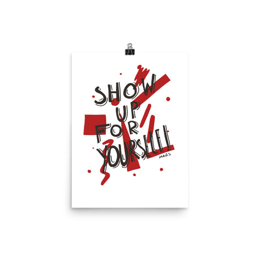 SHOW UP FOR YOURSELF PRINT