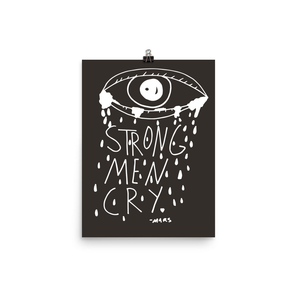 STRONG MEN CRY PRINT