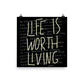 Life is Worth Living Print