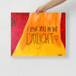 I love you in the daylight print