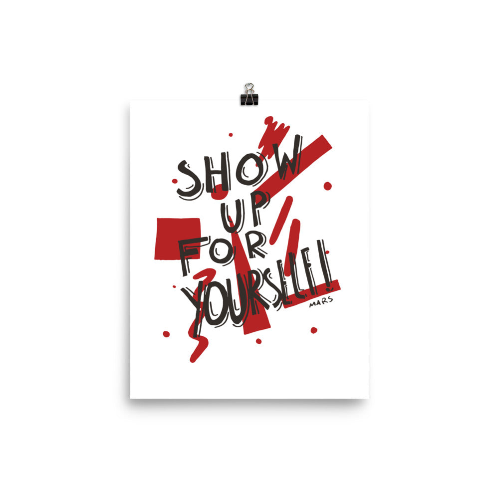 SHOW UP FOR YOURSELF PRINT